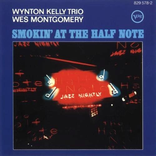 Wes Montgomery with Wynton Kelly Trio Smokin at the Half Note 1965 V1